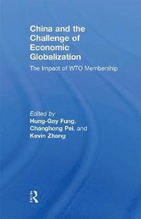bokomslag China and the Challenge of Economic Globalization