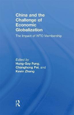 Hung-Gay Fung, Pei Changhong, Kevin Zhang, USA) Fung, Hung-Gay (University of Missouri, St Louis - China and the Challenge of Economic Globalization, Häftad
