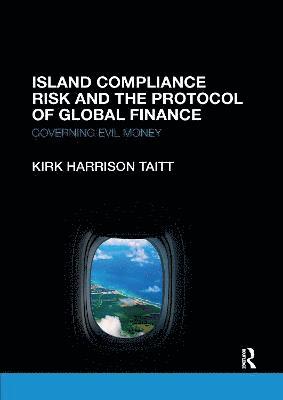 Kirk Harrison Taitt - Island Compliance Risk and the Protocol of Global Finance, Häftad