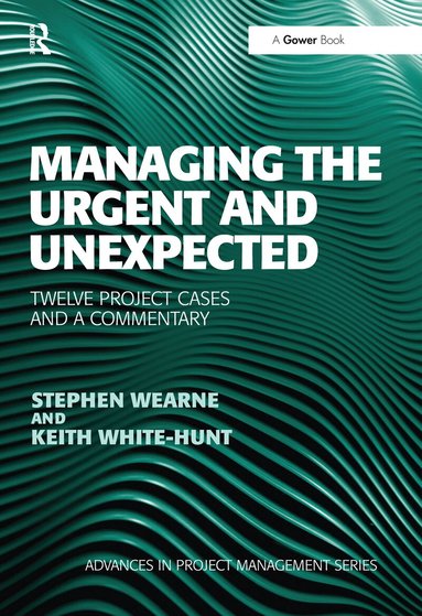 Stephen Wearne, Keith White-Hunt - Managing the Urgent and Unexpected, Häftad
