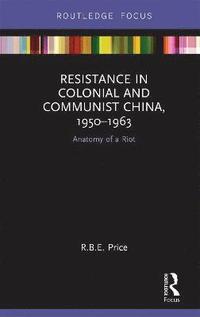 bokomslag Resistance in Colonial and Communist China, 1950-1963