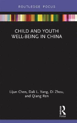 Lijun Chen, Dali L. Yang, Di Zhou, Qiang Ren - Child and Youth Well-being in China, Häftad