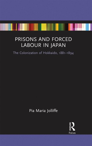 Pia Jolliffe - Prisons and Forced Labour in Japan, Häftad
