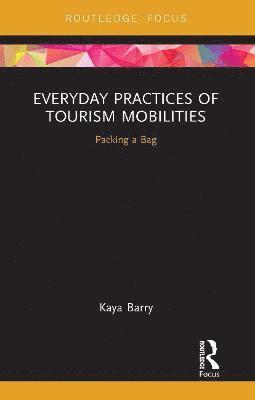 Everyday Practices of Tourism Mobilities 1
