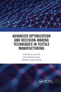 bokomslag Advanced Optimization and Decision-Making Techniques in Textile Manufacturing