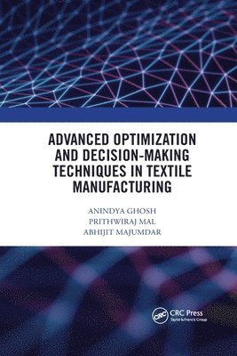 Advanced Optimization and Decision-Making Techniques in Textile Manufacturing 1