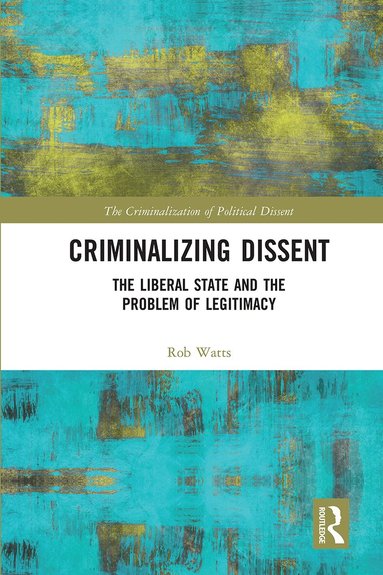 Rob Watts - Criminalizing Dissent, Häftad