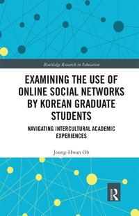 bokomslag Examining the Use of Online Social Networks by Korean Graduate Students