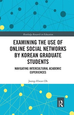Examining the Use of Online Social Networks by Korean Graduate Students 1
