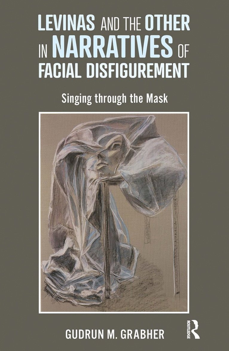 Levinas and the Other in Narratives of Facial Disfigurement 1