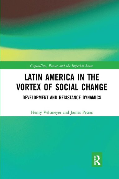 Henry Veltmeyer, James Petras - Latin America in the Vortex of Social Change, Häftad