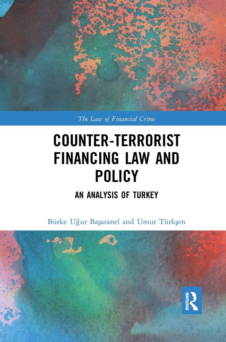 Burke Uğur Başaranel, Umut Türkşen, Burke Ugur Basaranel, Umut Turksen, Burke U&#287;ur Ba&#351;aranel, Umut Türk&#351;en - Counter-Terrorist Financing Law and Policy, Häftad