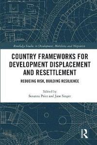 bokomslag Country Frameworks for Development Displacement and Resettlement