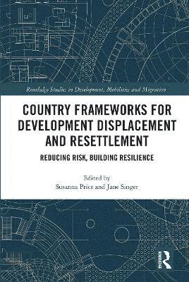 Country Frameworks for Development Displacement and Resettlement 1