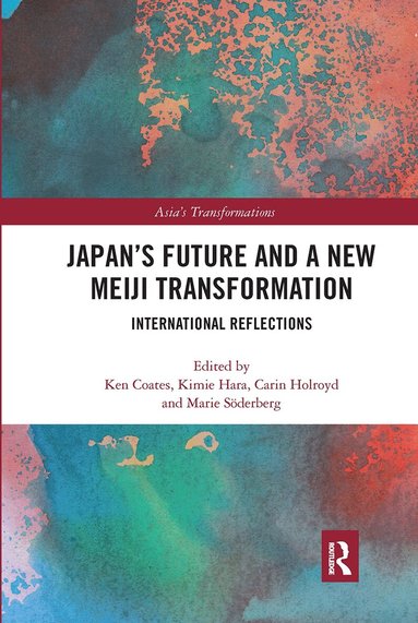 Ken Coates, Kimie Hara, Carin Holroyd, Marie Söderberg - Japan's Future and a New Meiji Transformation, Häftad