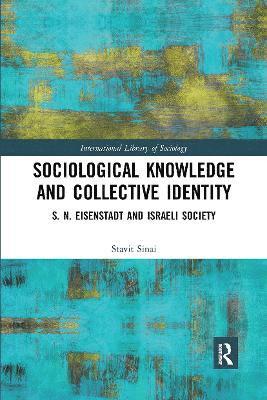 Stavit Sinai - Sociological Knowledge and Collective Identity, Häftad