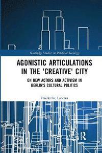 bokomslag Agonistic Articulations in the 'Creative' City