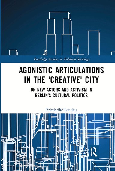 Friederike Landau - Agonistic Articulations in the 'Creative' City, Häftad