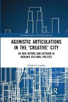 Friederike Landau - Agonistic Articulations in the 'Creative' City, Häftad