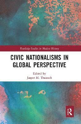 Jasper Trautsch - Civic Nationalisms in Global Perspective, Häftad