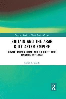 bokomslag Britain and the Arab Gulf after Empire
