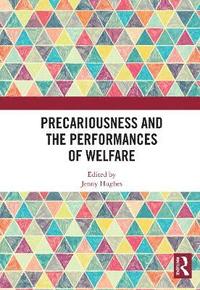 bokomslag Precariousness and the Performances of Welfare
