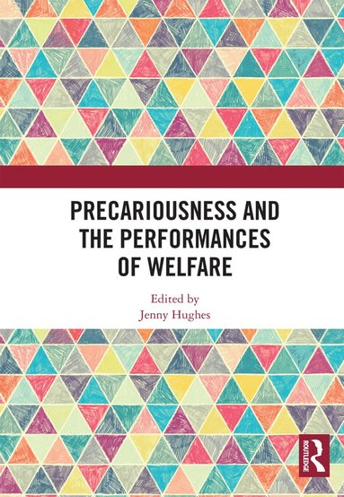 bokomslag Precariousness and the Performances of Welfare