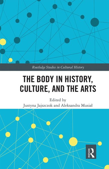 Justyna Jajszczok, Aleksandra Musiał - Body in History, Culture, and the Arts, Häftad