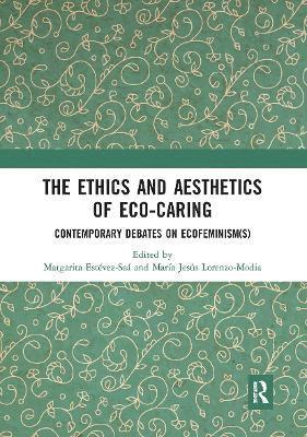 The Ethics and Aesthetics of Eco-caring 1