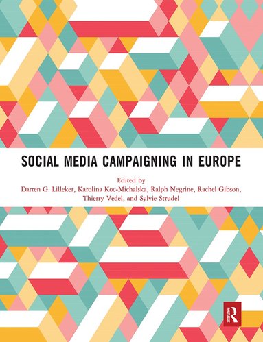 Darren G. Lilleker, Karolina Koc-Michalska, Ralph Negrine, Rachel Gibson, Thierry Vedel, Sylvie Strudel - Social Media Campaigning in Europe, Häftad