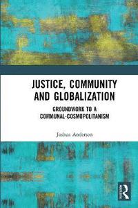 bokomslag Justice, Community and Globalization