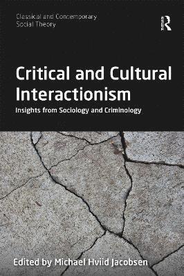 Michael Hviid Jacobsen - Critical and Cultural Interactionism, Häftad