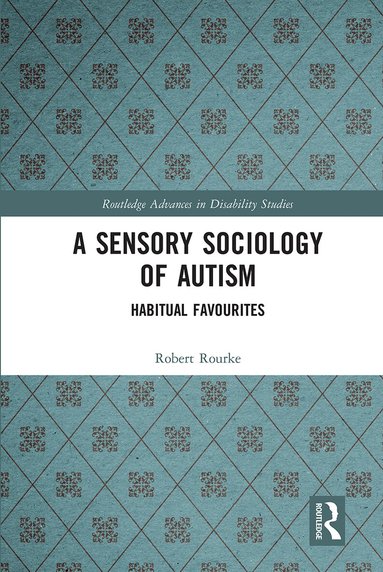 Robert Rourke - Sensory Sociology of Autism, Häftad