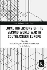 bokomslag Local Dimensions of the Second World War in Southeastern Europe