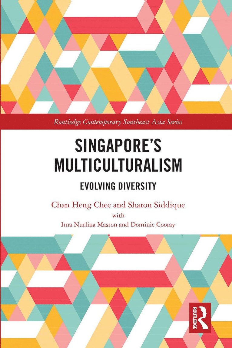 Chan Heng Chee, Sharon Siddique, Singapore) Heng Chee, Chan (Singapore University of Technology and Design, Singapore) Siddique, Sharon (Singapore University of Technology and Design - Singapore’s Multiculturalism, Häftad