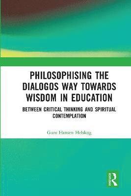 Philosophising the Dialogos Way towards Wisdom in Education 1