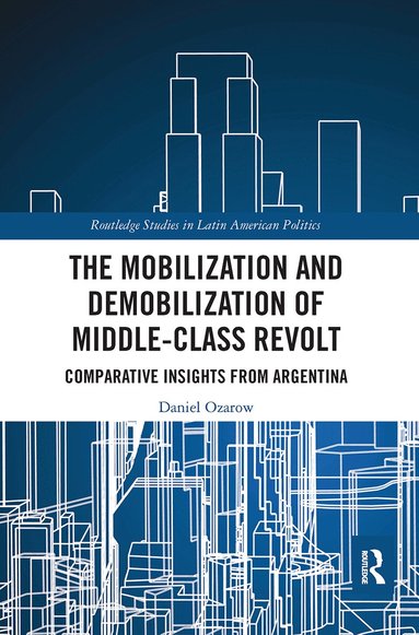 Daniel Ozarow - Mobilization and Demobilization of Middle-Class Revolt, Häftad