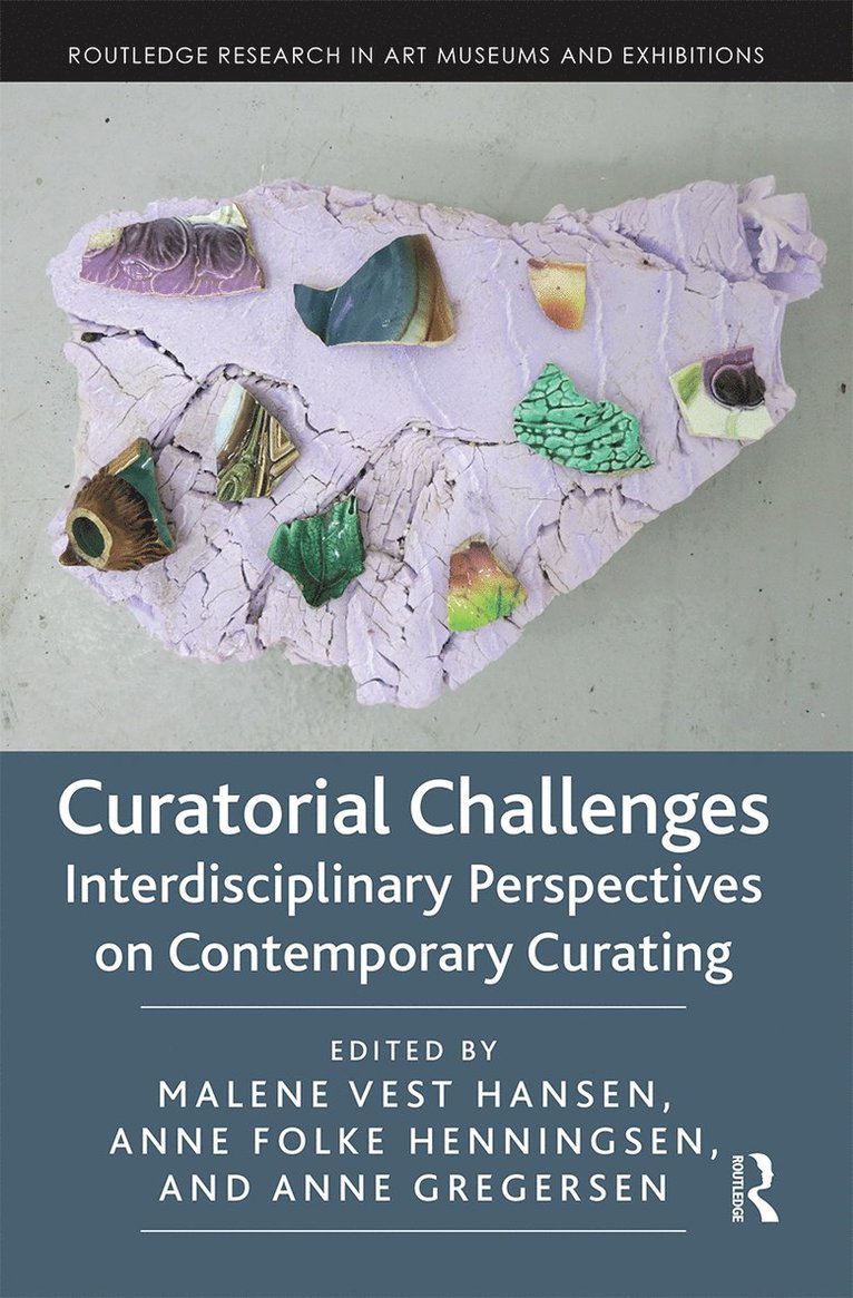 Malene Vest Hansen, Anne Folke Henningsen, Anne Gregersen - Curatorial Challenges, Häftad
