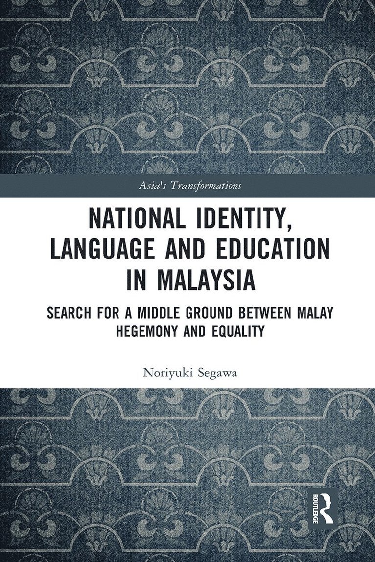 Noriyuki Segawa, Japan) Segawa, Noriyuki (Kindai University - National Identity, Language and Education in Malaysia, Häftad