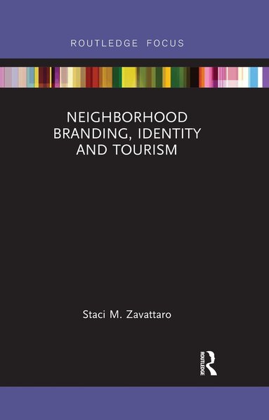 Staci M. Zavattaro - Neighborhood Branding, Identity and Tourism, Häftad