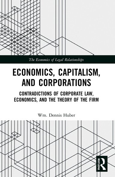 Wm. Dennis Huber - Economics, Capitalism, and Corporations, Häftad