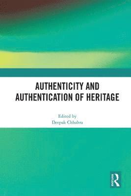 Deepak Chhabra, USA) Chhabra, Deepak (Arizona State University - Authenticity and Authentication of Heritage, Häftad