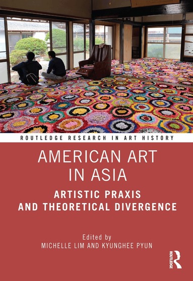 Michelle Lim, Kyunghee Pyun - American Art in Asia, Inbunden