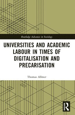 Universities and Academic Labour in Times of Digitalisation and Precarisation 1