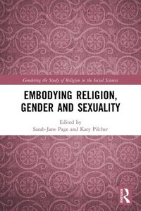 bokomslag Embodying Religion, Gender and Sexuality