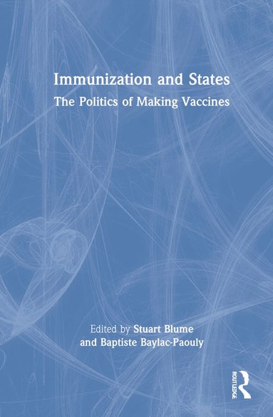 Stuart Blume, Baptiste Baylac-Paouly - Immunization and States, Inbunden