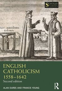 bokomslag English Catholicism 15581642