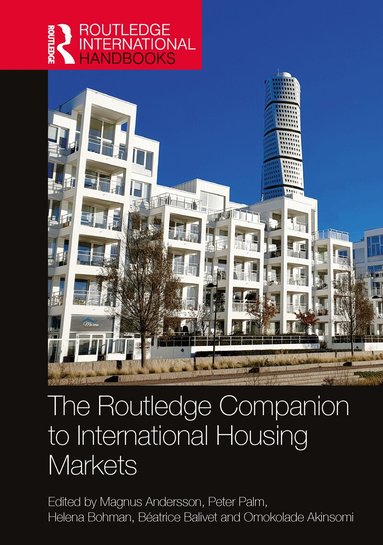 Magnus Andersson, Peter Palm, Helena Bohman, Béatrice Balivet, Omokolade Akinsomi - Routledge Companion to International Housing Markets, Häftad
