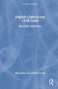bokomslag English Catholicism 15581642