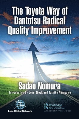 bokomslag The Toyota Way of Dantotsu Radical Quality Improvement